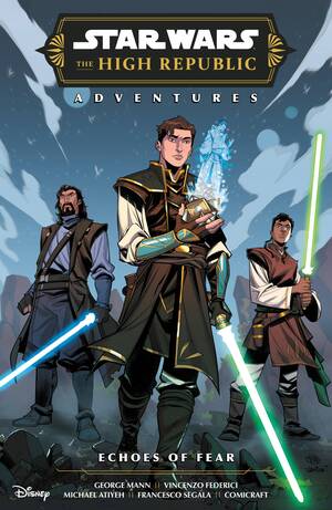 [STAR WARS HIGH REPUBLIC ADV ECHOES OF FEAR GN]