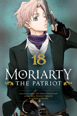 [MORIARTY THE PATRIOT GN VOL 18]