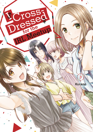 [I CROSSED DRESSED FOR IRL MEETUP GN VOL 3]