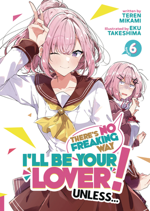 [THERES NO FREAKING WAY BE YOUR LOVER L NOVEL VOL 6]