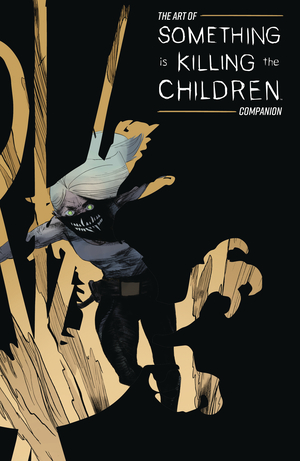 [ART OF SOMETHING IS KILLING THE CHILDREN COMPANION #1]