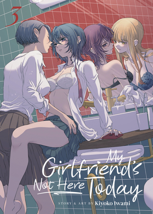 [MY GIRLFRIENDS NOT HERE TODAY GN VOL 3]