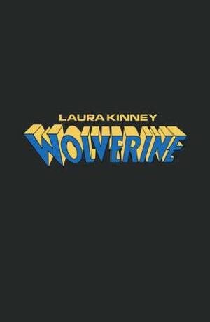 [LAURA KINNEY WOLVERINE #1 CVR D LOGO VAR]