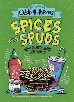 [ANDY WARNERS ODDBALL HISTORIES SPICES AND SPUDS]